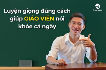 Khóa học luyện giọng cho giáo viên nói khỏe cả ngày