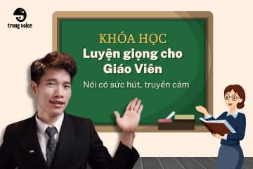 Khóa học luyện giọng cho Giáo viên: Nói có sức hút, truyền cảm