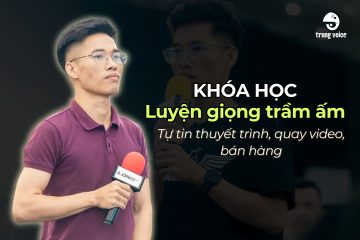 Khóa Học Luyện Giọng Trầm Ấm: Tự Tin Thuyết Trình, Quay Video, Bán Hàng