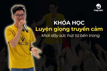 Khóa học luyện giọng truyền cảm: Khơi dậy sức hút từ bên trong