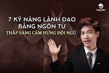 7 Kỹ Năng Lãnh Đạo Bằng Ngôn Từ: Thắp Sáng Cảm Hứng Đội Ngũ