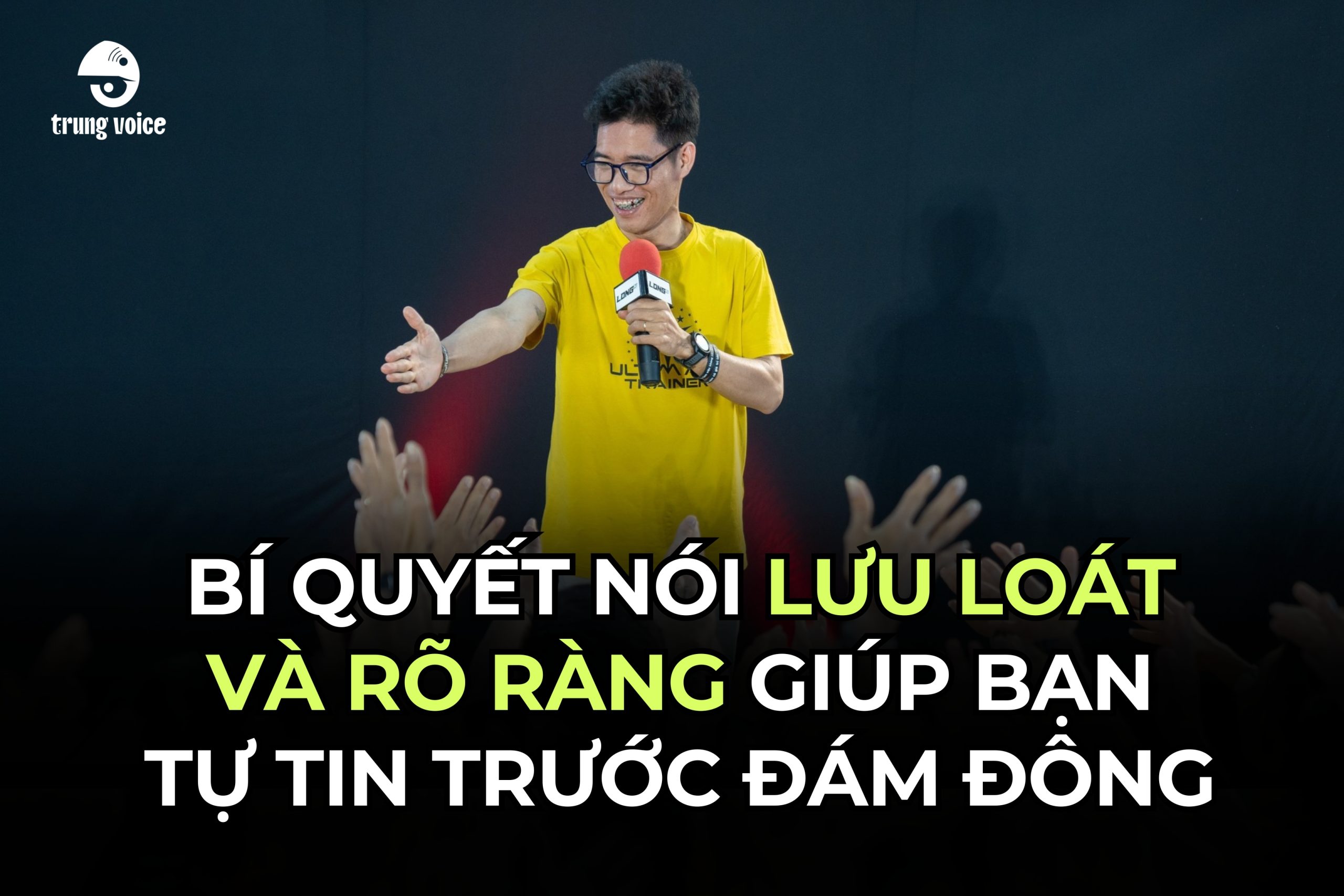 Bí quyết nói lưu loát và rõ ràng giúp bạn tự tin trước đám đông